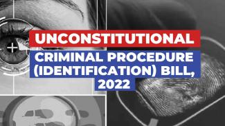 Unconstitutional -Criminal Procedure (Identification) Bill, 2022