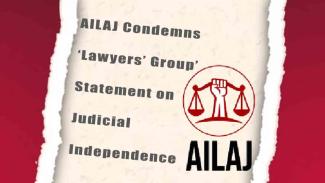 AILAJ Condemns ‘Lawyers’ Group’ Statement on Judicial Independence